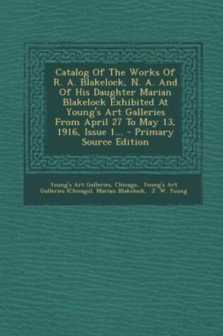 Cover of Catalog of the Works of R. A. Blakelock, N. A. and of His Daughter Marian Blakelock Exhibited at Young's Art Galleries from April 27 to May 13, 1916,