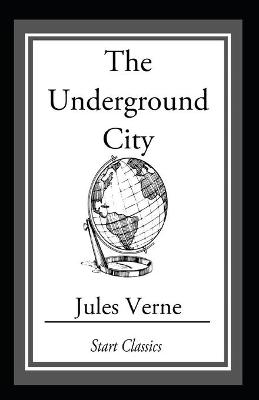 Book cover for The Underground City Classic Edition(Annotated)