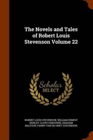 Cover of The Novels and Tales of Robert Louis Stevenson Volume 22