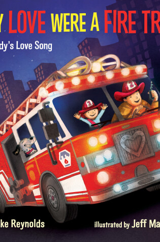 Cover of If My Love Were A Fire Truck