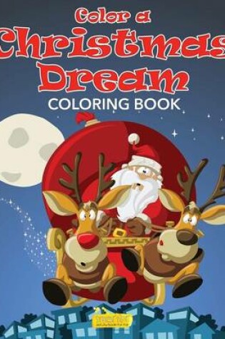 Cover of Color a Christmas Dream Coloring Book