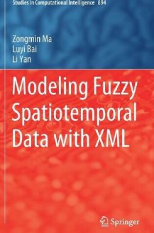 Cover of Modeling Fuzzy Spatiotemporal Data with XML