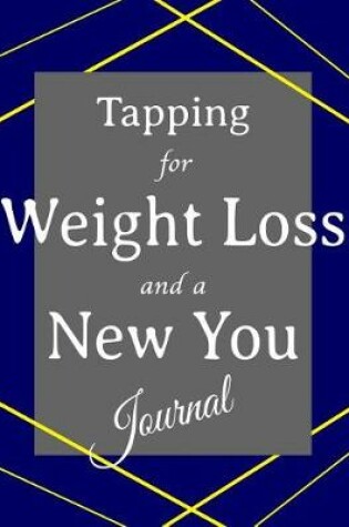 Cover of Tapping for Weight Loss and a New You Journal