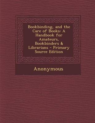 Cover of Bookbinding, and the Care of Books