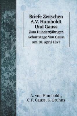 Book cover for Briefe Zwischen A.V. Humboldt Und Gauss