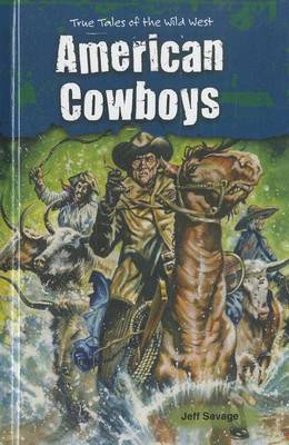 Book cover for American Cowboys: True Tales of the Wild West