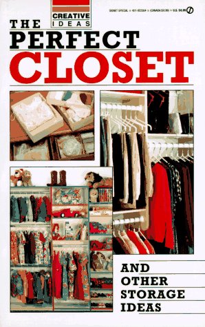 Book cover for Creative Ideas:the Perfect Closet & Other Storage Ideas