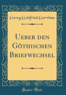 Book cover for Ueber Den Goethischen Briefwechsel (Classic Reprint)