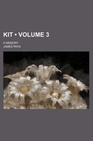 Cover of Kit (Volume 3); A Memory