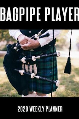 Cover of Bagpipe Player 2020 Weekly Planner