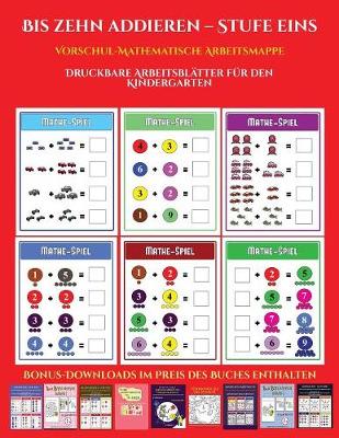 Cover of Vorschul-Mathematische Arbeitsmappe (Bis zehn addieren - Stufe eins)