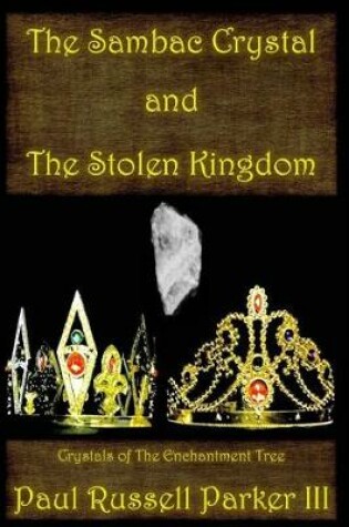 Cover of The Sambac Crystal and The Stolen Kingdom