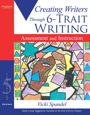 Book cover for Creating Writers Through 6-Trait Writing Assessment and Instruction