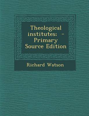 Book cover for Theological Institutes; - Primary Source Edition