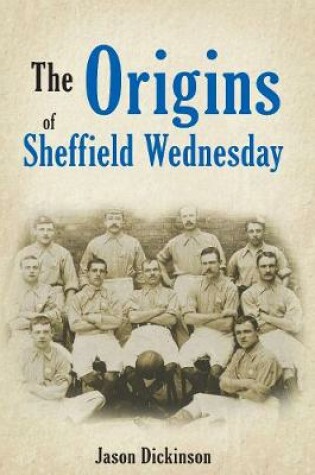 Cover of The Origins of Sheffield Wednesday