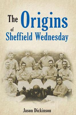 Book cover for The Origins of Sheffield Wednesday