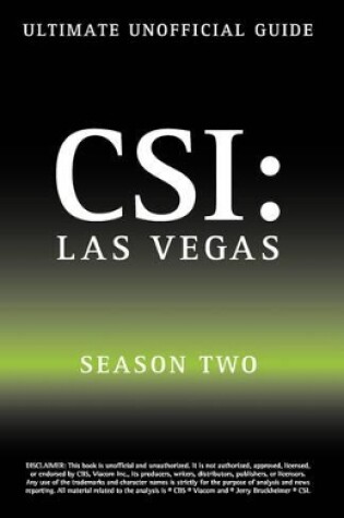 Cover of Ultimate Unofficial Csi Las Vegas Season Two Guide