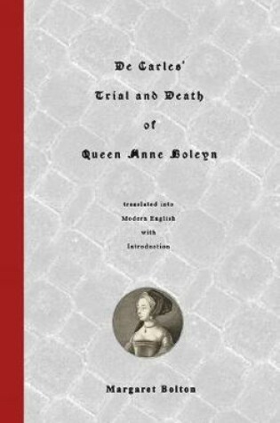 Cover of De Carles' Trial and Death of Queen Anne Boleyn