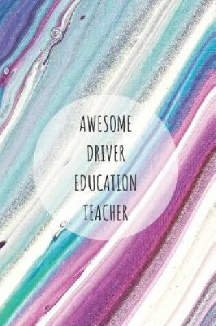 Cover of Awesome Driver Education Teacher