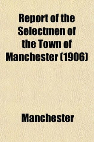 Cover of Report of the Selectmen of the Town of Manchester (1906)