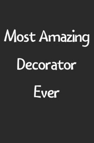 Cover of Most Amazing Decorator Ever