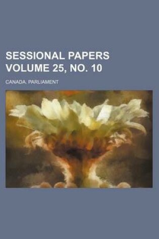 Cover of Sessional Papers Volume 25, No. 10