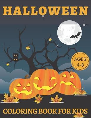 Cover of Halloween Coloring Book For Kids Ages 4-8