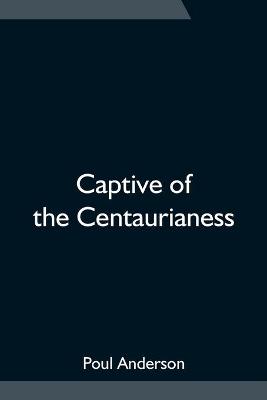 Book cover for Captive of the Centaurianess