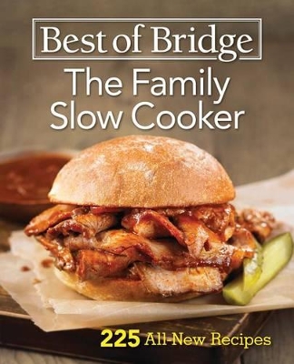 Book cover for Best of Bridge the Family Slow Cooker  225 All-New Recipes