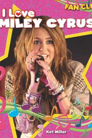 Cover of I Love Miley Cyrus