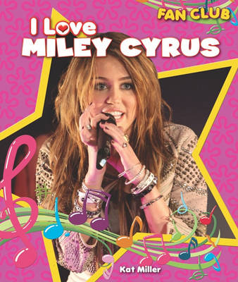 Book cover for I Love Miley Cyrus