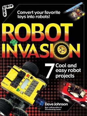 Book cover for Robot Invasion: 7 Cool and Easy Robot Projects