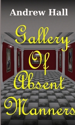 Book cover for Gallery Of Absent Manners