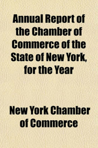 Cover of Annual Report of the Chamber of Commerce of the State of New York, for the Year