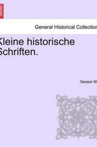 Cover of Kleine Historische Schriften.