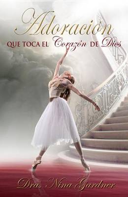 Book cover for La Adoracion Que Toca El Corazon de Dios