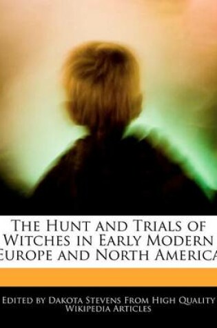 Cover of The Hunt and Trials of Witches in Early Modern Europe and North America