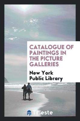 Book cover for Catalogue of Paintings in the Picture Galleries