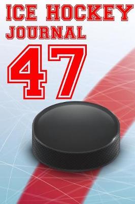 Book cover for Ice Hockey Journal 47