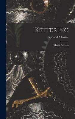 Book cover for Kettering; Master Inventor