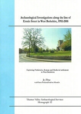 Cover of Archaeological Investigations Along the Line of Ermin Street in West Berkshire, 1992-2008