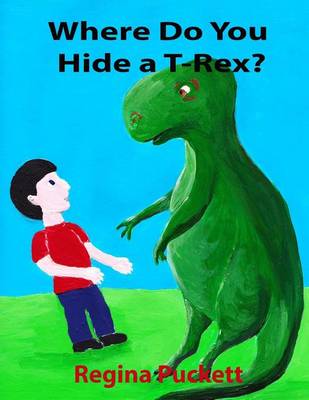 Book cover for Where Do You Hide a T-Rex?
