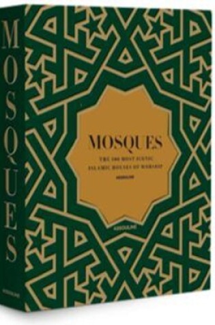 Cover of Mosques: The 100 Most Legendary Islamic Houses of Worship