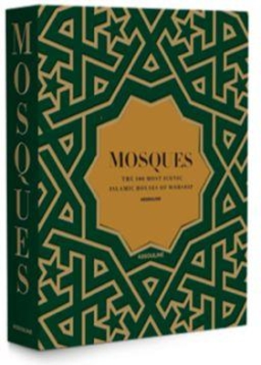 Book cover for Mosques: The 100 Most Legendary Islamic Houses of Worship