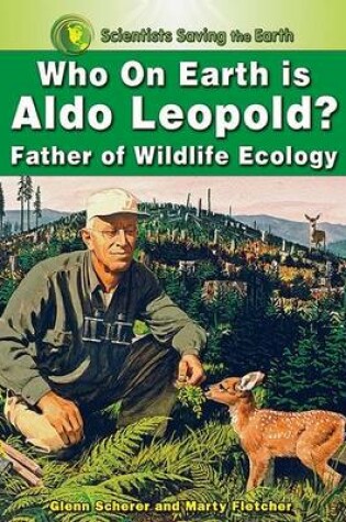 Cover of Who on Earth is Aldo Leopold?