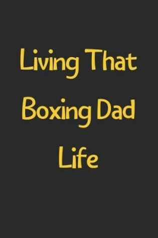 Cover of Living That Boxing Dad Life