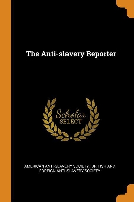 Book cover for The Anti-Slavery Reporter