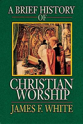 Book cover for A Brief History of Christian Worship