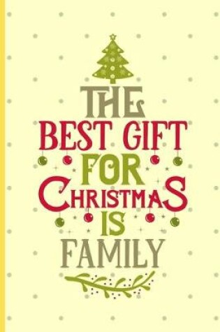 Cover of Best Gift For Christmas Is Family