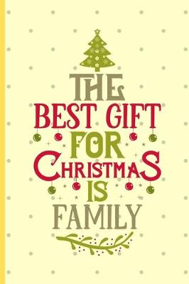 Book cover for Best Gift For Christmas Is Family